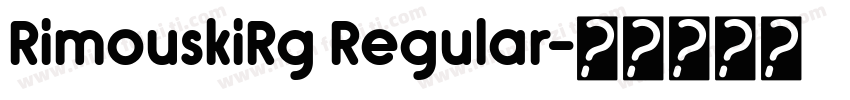 RimouskiRg Regular字体转换
